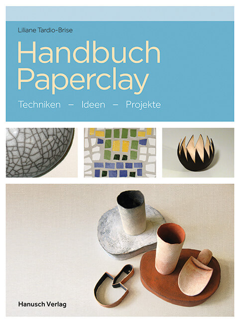 Handbuch Paperclay; Tadio-Brise